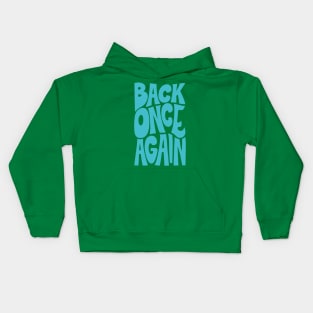 BACK ONCE AGAIN - CAPRI Kids Hoodie